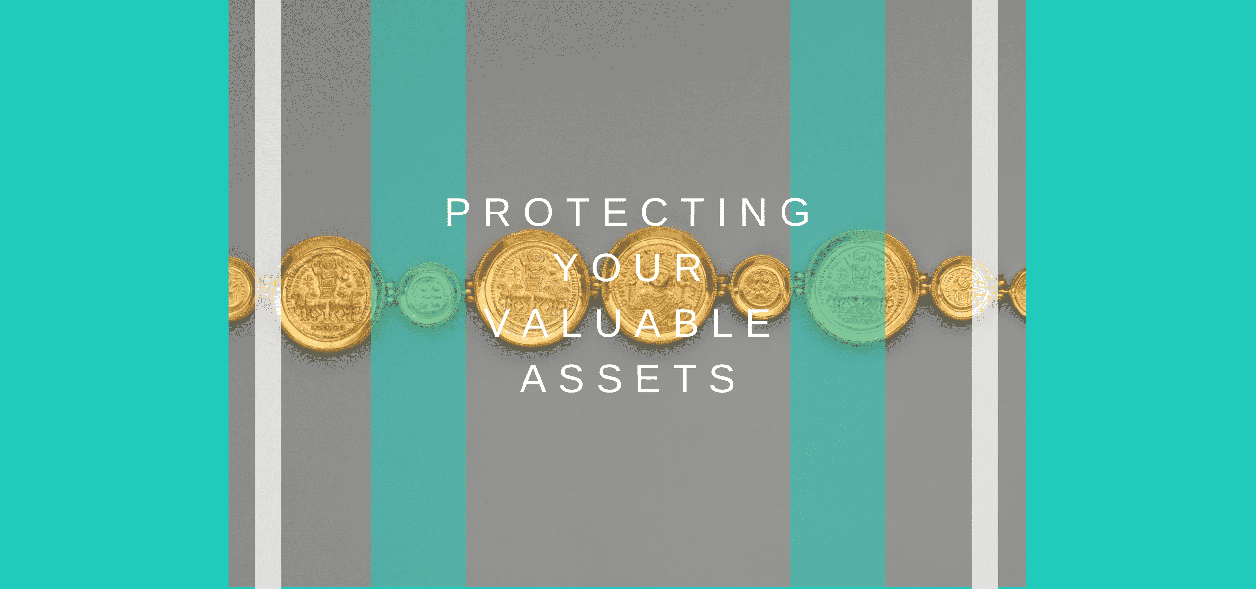 Protecting your valuable assets