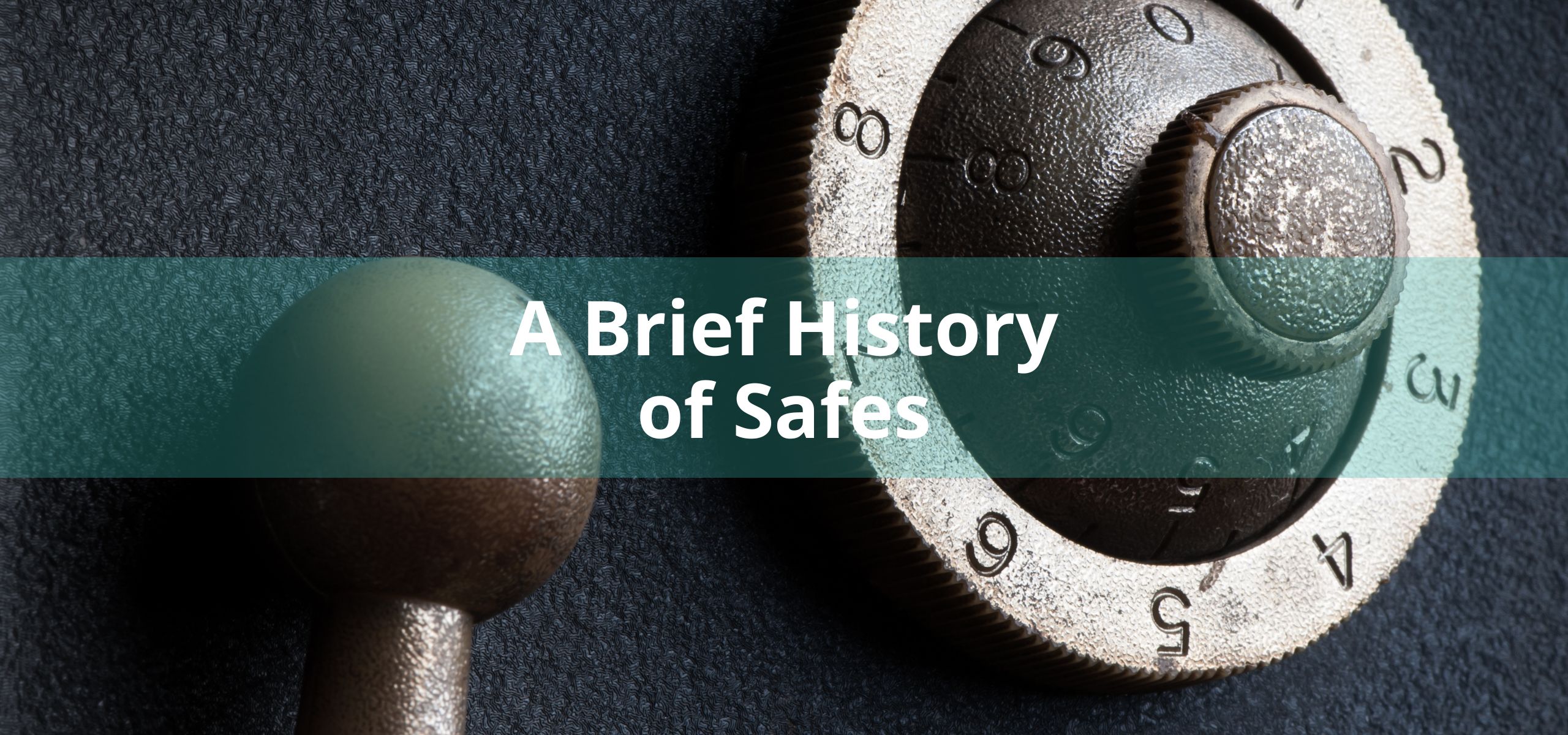 History Of Safes Smp Security History Of Safes Smp Security